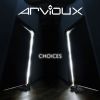 ARVIOUX - Choices