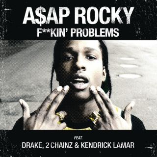 A$AP Rocky - F**kin' Problems (Radio Date: 01-02-2013)