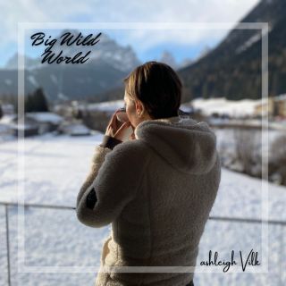 Ashleigh Vilk - Big Wild World (Radio Date: 10-06-2022)