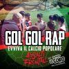 ASSALTI FRONTALI - Gol Gol Rap (Evviva il calcio popolare) (feat. Piccolo Coro dell'Antoniano)