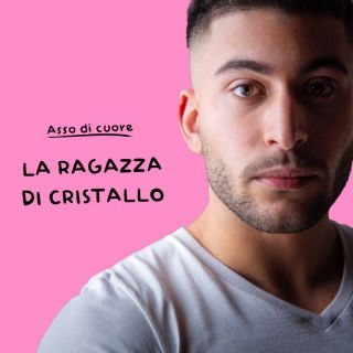 Asso Di Cuore - La Ragazza Di Cristallo (Radio Date: 21-04-2023)