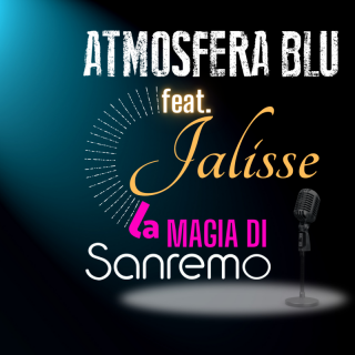 Atmosfera Blu - La Magia Di Sanremo (feat. Jalisse) (Radio Date: 01-04-2022)