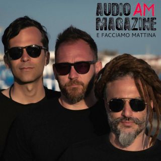 Audio Magazine - E facciamo mattina (Radio Date: 07-06-2022)