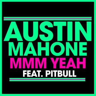 Austin Mahone - Mmm Yeah (feat. Pitbull) (Radio Date: 02-05-2014)