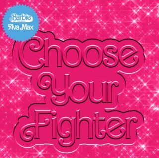 Ava Max - Choose Your Fighter (Radio Date: 28-07-2023)