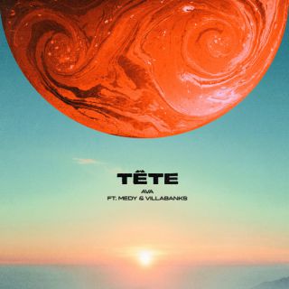 Ava - Tête (feat. Villabanks, Medy) (Radio Date: 01-07-2022)