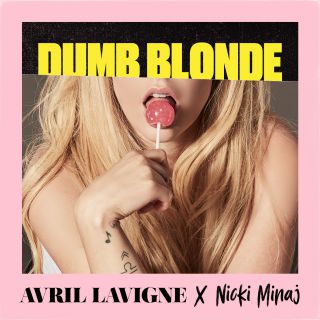 Avril Lavigne - Dumb Blonde (feat. Nicki Minaj) (Radio Date: 15-02-2019)