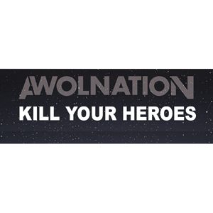 Awolnation - Kill Your Heroes (Radio Date: 07-12-2012)