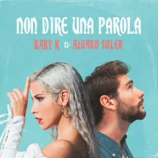Baby K & Alvaro Soler - Non dire una parola (Radio Date: 10-09-2021)