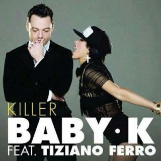 Baby K Feat. Tiziano Ferro - Killer (Radio Date: 25-01-2013)