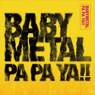 Babymetal - Pa Pa Ya!!