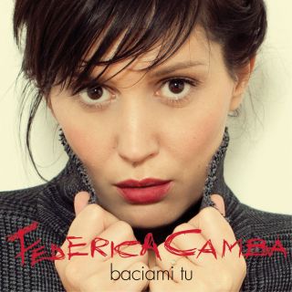 Federica Camba - Baciami tu (Radio Date: 22-03-2013)