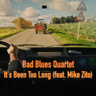 BAD BLUES QUARTET - It's Been Too Long (feat. Mike Zito) (Radio Date: 23-02-2024)