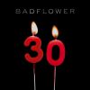 BADFLOWER - 30