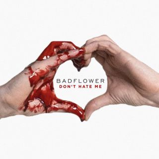 Badflower - Don't Hate Me (Radio Date: 06-08-2021)