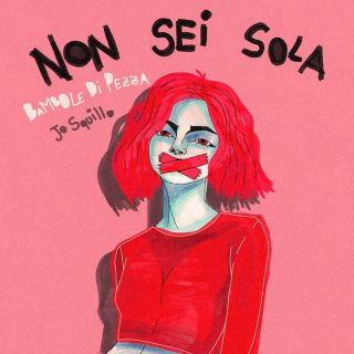 Bambole di Pezza - Non sei sola (feat. Jo Squillo) (Radio Date: 25-11-2022)