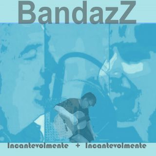 BandazZ - Incantevolmente (Radio Date: 06-12-2019)