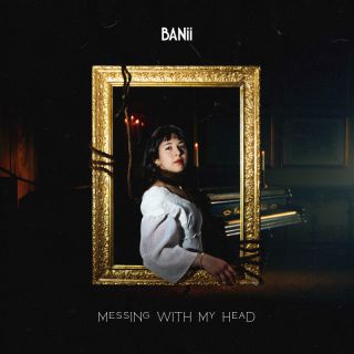 BANii - Messing with My Head (Radio Date: 20-05-2022)