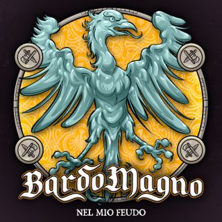 BardoMagno - Nel Mio Feudo (Radio Date: 05-11-2021)