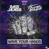 BASSJACKERS & THOMAS NEWSON - Wave Your Hands