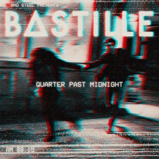 Bastille - Quarter Past Midnight (Radio Date: 25-05-2018)