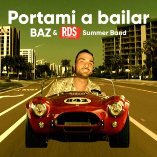 Baz & RDS Summer Band - Portami a bailar (Radio Date: 19-06-2020)