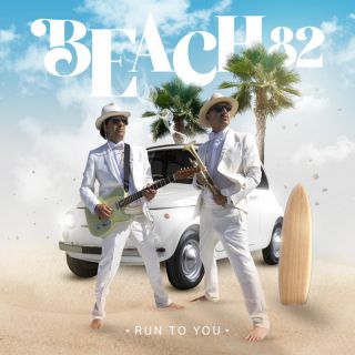 Beach82 - Run To You (Radio Date: 01-07-2022)