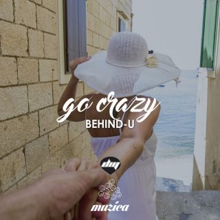 Behind-U - Go Crazy (Radio Date: 16-06-2017)