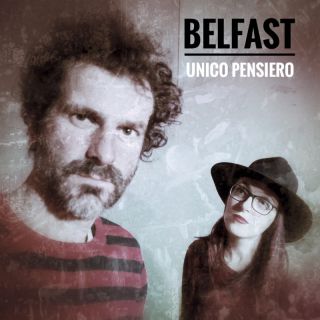 Belfast - Unico Pensiero (Radio Date: 14-07-2023)