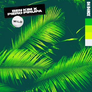 Ben Kim x Piero Pirupa - Wild (Radio Date: 05-09-2022)