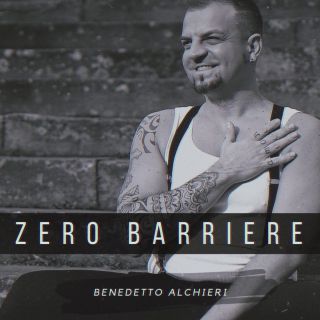 Benedetto Alchieri - Zero Barriere (Radio Date: 03-02-2020)