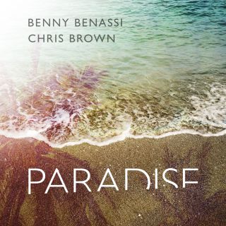 Benny Benassi & Chris Brown - Paradise (Radio Date: 08-04-2016)