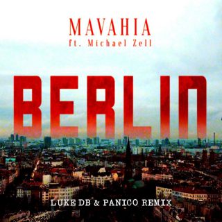 Mavahia - Berlin (feat. Michael Zell) (Luke DB & Panico Remix) (Radio Date: 15-06-2018)