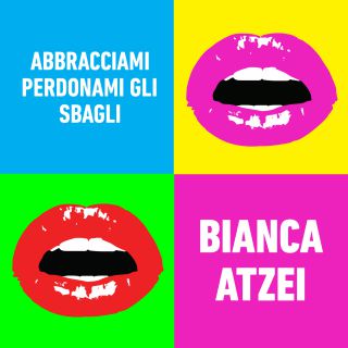 Bianca Atzei - Abbracciami perdonami gli sbagli (Radio Date: 12-05-2017)