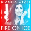 BIANCA ATZEI - Fire On Ice