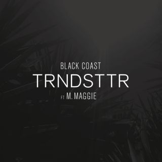 Black Coast - Trndsttr (feat. M. Maggie) (Radio Date: 15-07-2016)