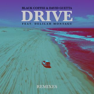 Black Coffee & David Guetta - Drive (feat. Delilah Montagu) (Remixes) (Radio Date: 16-11-2018)