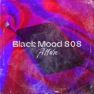 Black Mood 808 - Affare (Radio Date: 07-04-2023)