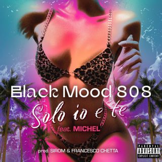 Black Mood 808 - Solo io e te (feat. Michel) (Radio Date: 23-06-2023)