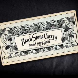 Black Stone Cherry - Me and Mary Jane (Radio Date: 25-02-2014)