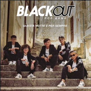 Blackout Popband - Questa Notte È Per Sempre (Radio Date: 04-10-2019)
