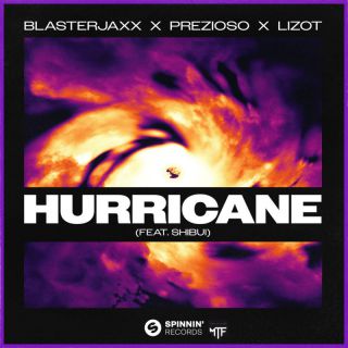 Blasterjaxx, Prezioso & LIZOT - Hurricane (feat. Shibui) (Radio Date: 15-04-2022)