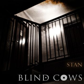 Blind Cows - Stan (Radio Date: 04-03-2016)