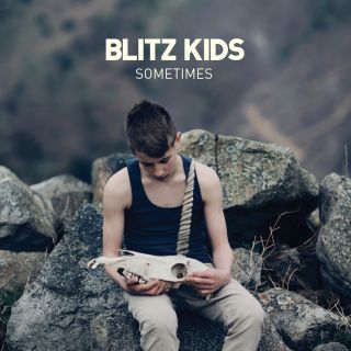 Blitz Kids - Sometimes (Radio Date: 17-01-2014)