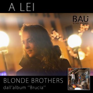 Blonde Brothers Baù - A Lei (Radio Date: 01-04-2014)