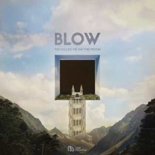Blow - You Killed Me on the Moon (Radio Date: 01-06-2018)