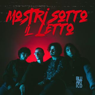 BluArtico - Mostri Sotto Il Letto (Radio Date: 24-03-2023)
