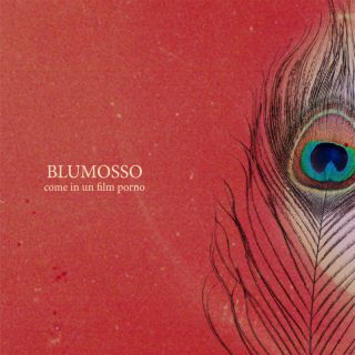 Blumosso - Come in un film porno (Radio Date: 30-09-2022)