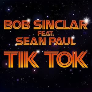 Bob Sinclar feat. Sean Paul "Tik Tok" (Radio Date: 21 Gennaio 2011)