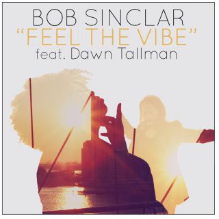Bob Sinclar - Feel The Vibe (feat. Dawn Tallman) (Paolo Ortelli & Luke Degree Remixes)